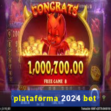 plataforma 2024 bet